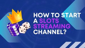 How to Start a Slots Streaming Channel: Budget, Sponsorships & Profits